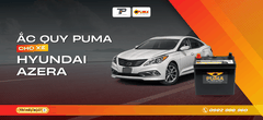 Ắc quy xe Hyundai Azera: Bảng giá và thông số kỹ thuật