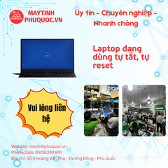 Sửa laptop đang dùng tự tắt, tự reset - Dịch Vụ Sửa Chữa Laptop Phú Quốc | Máy Tính Phú Quốc | Vi Tính Hải Đăng