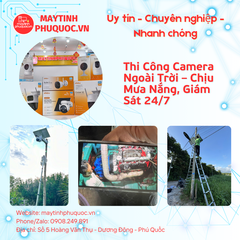 Thi Công Camera Ngoài Trời – Chịu Mưa Nắng, Giám Sát 24/7 – Dịch Vụ Lắp Đặt Camera Phú Quốc | Máy Tính Phú Quốc | Vi Tính Hải Đăng