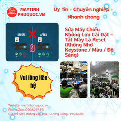 Sửa Máy Chiếu Không Lưu Cài Đặt – Tắt Máy Là Reset (Không Nhớ Keystone / Màu / Độ Sáng) – Dịch Vụ Sửa Chữa Phú Quốc | Máy Tính Phú Quốc | Vi Tính Hải Đăng