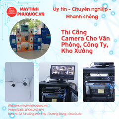 Thi Công Camera Cho Văn Phòng, Công Ty, Kho Xưởng – Dịch Vụ Lắp Đặt Camera Phú Quốc | Máy Tính Phú Quốc | Vi Tính Hải Đăng