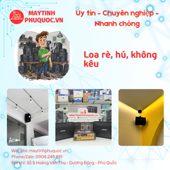 Loa rè, hú, không kêu – Dịch Vụ Sửa Giao Nhận Tận Nơi Phú Quốc | Máy Tính Phú Quốc | Vi Tính Hải Đăng