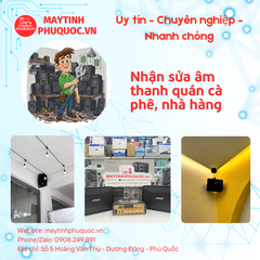 Nhận sửa âm thanh quán cà phê, nhà hàng – Dịch Vụ Sửa Giao Nhận Tận Nơi Phú Quốc | Máy Tính Phú Quốc | Vi Tính Hải Đăng