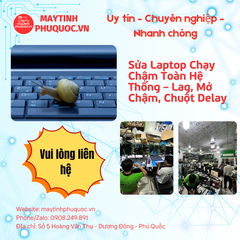 Laptop Chạy Chậm Toàn Hệ Thống – Lag, Mở Chậm, Chuột Delay – Dịch Vụ Sửa Chữa Phú Quốc | Máy Tính Phú Quốc | Vi Tính Hải Đăng