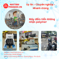 Máy đếm tiền không nhận polymer – Dịch Vụ Sửa Giao Nhận Tận Nơi Phú Quốc | Máy Tính Phú Quốc | Vi Tính Hải Đăng