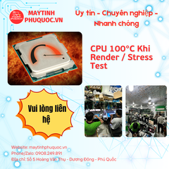 CPU 100°C Khi Render / Stress Test – Dịch Vụ Sửa Chữa Phú Quốc | Máy Tính Phú Quốc | Vi Tính Hải Đăng