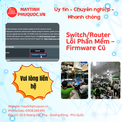 Switch/Router Lỗi Phần Mềm – Firmware Cũ – Dịch Vụ Sửa Chữa Phú Quốc | Máy Tính Phú Quốc | Vi Tính Hải Đăng