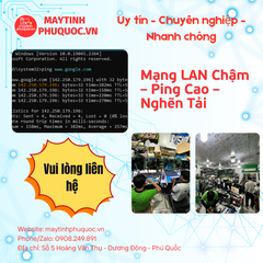 Mạng LAN Chậm – Ping Cao – Nghẽn Tải – Dịch Vụ Sửa Chữa Phú Quốc | Máy Tính Phú Quốc | Vi Tính Hải Đăng
