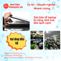 Bản Lề Laptop Bị Cứng, Khó Mở, Kêu Lạch Cạch - Dịch Vụ Sửa Chữa Laptop Phú Quốc | Máy Tính Phú Quốc | Vi Tính Hải Đăng