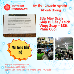 Sửa Máy Scan Giấy Bị Cắt / Trích Vùng Scan – Mất Phần Cuối – Dịch Vụ Sửa Chữa Phú Quốc | Máy Tính Phú Quốc | Vi Tính Hải Đăng