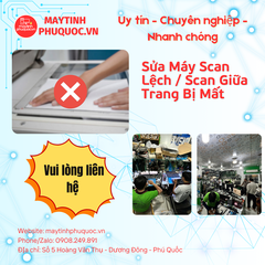 Sửa Máy Scan Lệch / Scan Giữa Trang Bị Mất – Dịch Vụ Sửa Chữa Phú Quốc | Máy Tính Phú Quốc | Vi Tính Hải Đăng