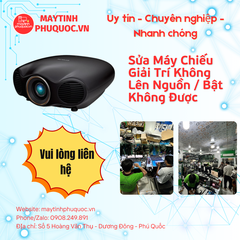 Sửa Máy Chiếu Giải Trí Không Lên Nguồn / Bật Không Được – Dịch Vụ Sửa Chữa Phú Quốc | Máy Tính Phú Quốc | Vi Tính Hải Đăng