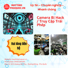 Camera Bị Hack / Truy Cập Trái Phép – Dịch Vụ Sửa Chữa Phú Quốc | Máy Tính Phú Quốc | Vi Tính Hải Đăng
