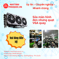 Màn Hình Đen Nhưng Quạt VGA Quay – Dịch Vụ Sửa Chữa PC Phú Quốc | Máy Tính Phú Quốc | Vi Tính Hải Đăng