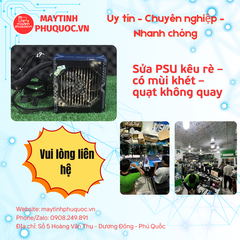 PSU kêu rè – có mùi khét – quạt không quay – Dịch Vụ Sửa Chữa PC Phú Quốc | Máy Tính Phú Quốc | Vi Tính Hải Đăng