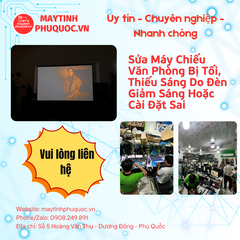 Sửa Máy Chiếu Văn Phòng Bị Tối, Thiếu Sáng Do Đèn Giảm Sáng Hoặc Cài Đặt Sai – Dịch Vụ Sửa Chữa Phú Quốc | Máy Tính Phú Quốc | Vi Tính Hải Đăng
