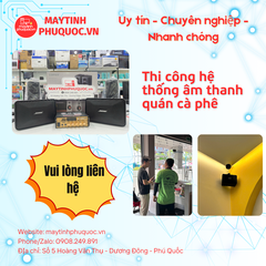 Thi công hệ thống âm thanh quán cà phê – Dịch Vụ Thi Công Lắp Đặt Phú Quốc | Máy Tính Phú Quốc | Vi Tính Hải Đăng
