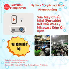 Sửa Máy Chiếu Mini (Portable) Kết Nối Wi-Fi / Miracast Kém Ổn Định – Dịch Vụ Sửa Chữa Phú Quốc | Máy Tính Phú Quốc | Vi Tính Hải Đăng