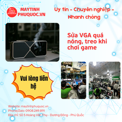 VGA quá nóng, treo khi chơi game – Dịch Vụ Sửa Chữa PC Phú Quốc | Máy Tính Phú Quốc | Vi Tính Hải Đăng