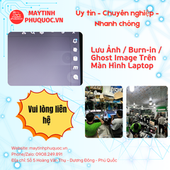 Lưu Ảnh / Burn-in / Ghost Image Trên Màn Hình Laptop – Dịch Vụ Sửa Chữa Laptop Phú Quốc | Máy Tính Phú Quốc | Vi Tính Hải Đăng