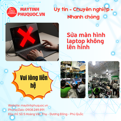Màn Hình Laptop Không Lên Hình – Dịch Vụ Sửa Chữa Laptop Phú Quốc | Máy Tính Phú Quốc | Vi Tính Hải Đăng