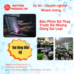 Bàn Phím Đã Thay Trước Đó Nhưng Dùng Sai Loại – Dịch Vụ Sửa Chữa Laptop Phú Quốc | Máy Tính Phú Quốc | Vi Tính Hải Đăng