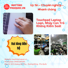 Touchpad Laptop Loạn, Nhảy Con Trỏ Không Kiểm Soát – Dịch Vụ Sửa Chữa Laptop Phú Quốc | Máy Tính Phú Quốc | Vi Tính Hải Đăng
