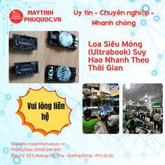Loa Siêu Mỏng (Ultrabook) Suy Hao Nhanh Theo Thời Gian – Dịch Vụ Sửa Chữa Laptop Phú Quốc | Máy Tính Phú Quốc | Vi Tính Hải Đăng