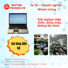 Sửa laptop chạy chập chờn, máy đứng, không lên hình - Dịch Vụ Sửa Chữa Laptop Phú Quốc | Máy Tính Phú Quốc | Vi Tính Hải Đăng