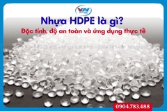 Nhựa HDPE là gì? Đặc tính, độ an toàn và ứng dụng thực tế