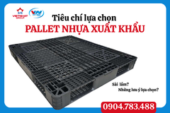 Tiêu chí lựa chọn pallet nhựa xuất khẩu
