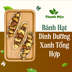 Bánh Hạt Dinh Dưỡng Xanh Tổng Hợp