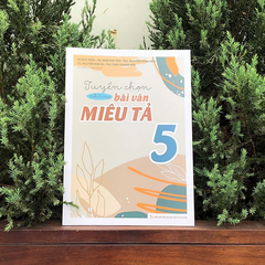 Tuyển Chọn Những Bài Văn Miêu Tả Lớp 5