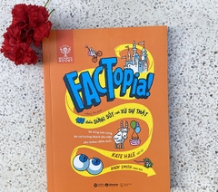 Factopia! - 400 Điều Sửng Sốt Nơi Xứ Sự Thật