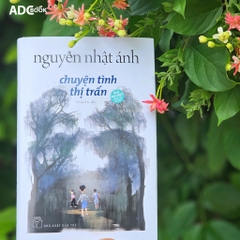 Nguyễn Nhật Ánh - Chuyện Tình Thị Trấn (Bìa Cứng)