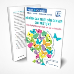 Mô Hình Can Thiệp Sớm Denver Cho Trẻ Tự Kỷ - Thúc Đẩy Kỹ Năng Ngôn Ngữ, Học Tập Và Tương Tác