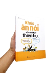 Khéo Ăn Nói Sẽ Có Được Thiên Hạ