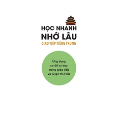 Học Nhanh Nhớ Lâu Giao Tiếp Tiếng Trung - Ứng Dụng Sơ Đồ Tư Duy Trong Giao Tiếp Và Luyện Thi HSK