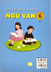 Hướng Dẫn Học Và Làm Bài Tập Ngữ Văn Lớp 6 Tập 2 (Kết Nối Tri Thức Với Cuộc Sống)