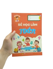 Bé Tự Tin Vào Lớp 1 - Bé Học Làm Toán