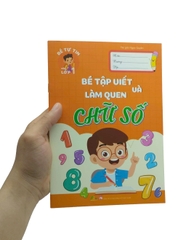 Bé Tự Tin Vào Lớp 1 - Bé Tập Viết Và Làm Quen Chữ Số