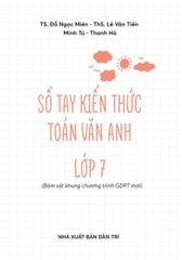 Sổ Tay Kiến Thức Toán - Văn - Anh Lớp 7