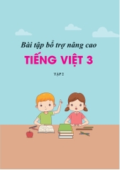 Bài Tập Bổ Trợ Nâng Cao Tiếng Việt Lớp 3 Tập 2