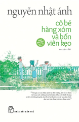 Cô Bé Hàng Xóm Và Bốn Viên Kẹo - Nguyễn Nhật Ánh (Bìa Cứng)