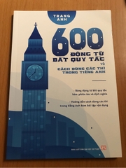 600 Động Từ Bất Quy Tắc Và Cách Dùng Các Thì Trong Tiếng Anh