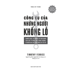 Công Cụ Của Những Người Khổng Lồ Chiến Lược, Lộ Trình, Và Thói Quen Của Các Tỷ Phú, Các Thần Tượng, Và Những Nhà Thực Hành Đẳng Cấp Thế Giới