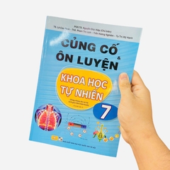 Củng Cố Và Ôn Luyện Khoa Học Tự Nhiên Lớp 7 (Chương Trình Mới)