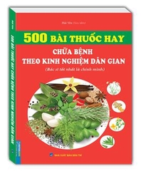 500 Bài Thuốc Hay Chữa Bệnh Theo Kinh Nghiệm Dân Gian
