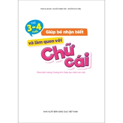 Giúp Bé Nhận Biết Và Làm Quen Với Chữ Cái  (3 - 4 Tuổi)