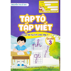 Giúp Bé Tự Tin Vào Lớp 1- Tập Tô Tập Viết Quyển 3
